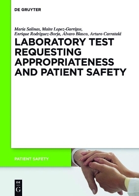 Laboratory Test requesting Appropriateness and Patient Safety - María Salinas, Maite Lopez-Garrígos, Enrique Rodriguez-Borja, Álvaro Blasco, Arturo Carratalá