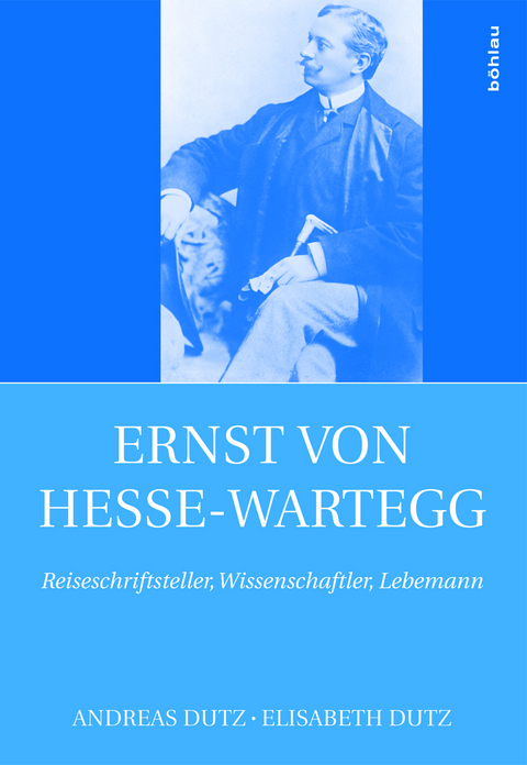 Ernst von Hesse-Wartegg (1851-1918) - Andreas Dutz, Elisabeth Dutz