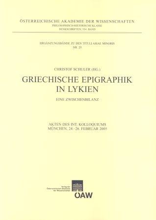 Griechische Epigraphik in Lykien. Eine Zwischenbilanz - 