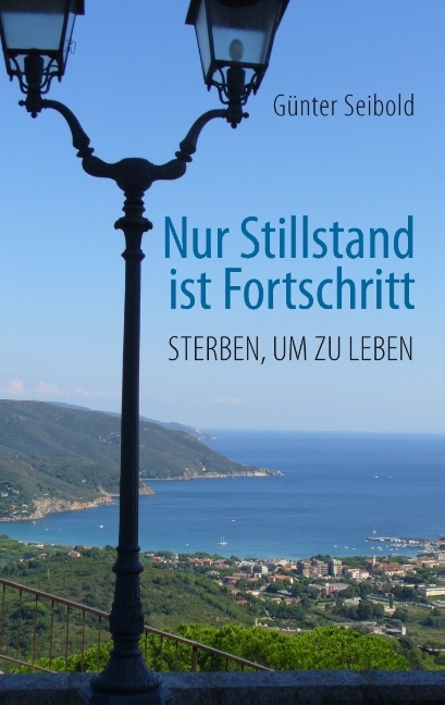 Nur Stillstand ist Fortschritt - Günter Seibold