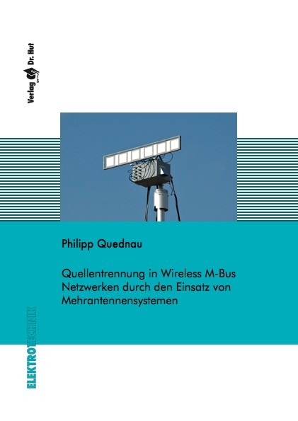 Quellentrennung in Wireless M-Bus Netzwerken durch den Einsatz von Mehrantennensystemen - Philipp Quednau