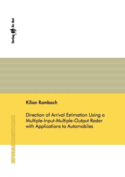 Direction of Arrival Estimation Using a Multiple-Input-Multiple-Output Radar with Applications to Automobiles - Kilian Rambach