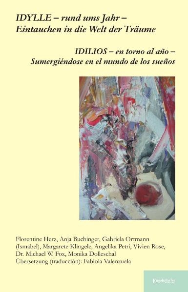 IDYLLE - rund ums Jahr - Eintauchen in die Welt der Träume - IDILIOS – en torno al año - Sumergiéndose en el mundo de los sueños - Florentine Herz