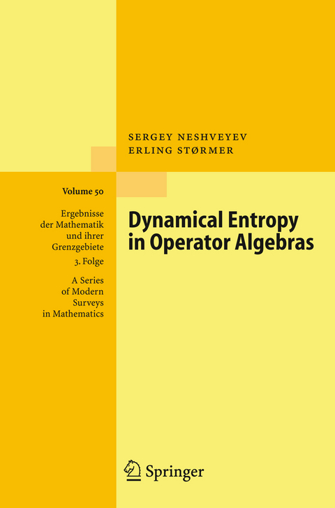 Dynamical Entropy in Operator Algebras - Sergey Neshveyev, Erling Størmer