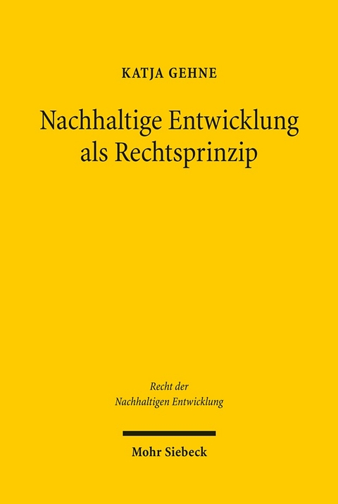 Nachhaltige Entwicklung als Rechtsprinzip - Katja Gehne