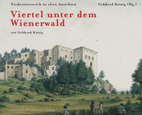 Viertel unter dem Wienerwald - Gebhard König