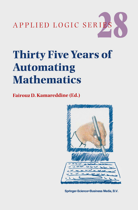 Thirty Five Years of Automating Mathematics - 