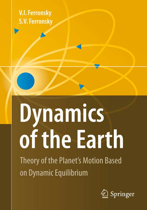 Dynamics of the Earth - V. I. Ferronsky, S.V. Ferronsky