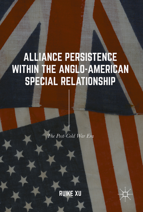 Alliance Persistence within the Anglo-American Special Relationship - Ruike Xu