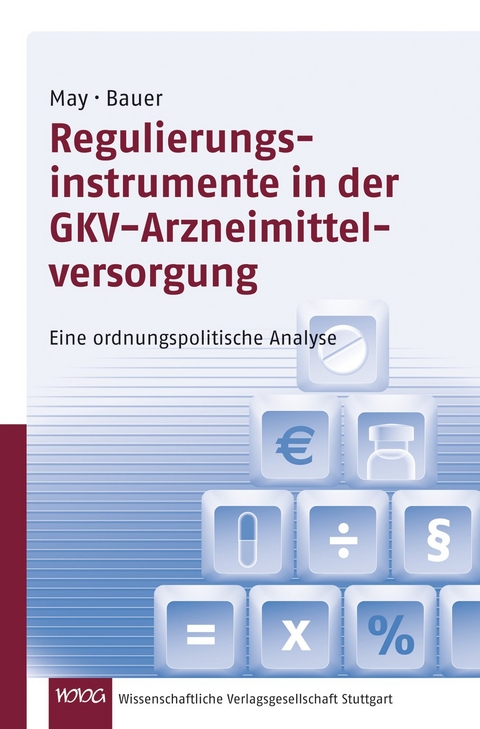 Regulierungsinstrumente in der GKV Arzneimittelversorgung - Uwe May, Cosima Bauer