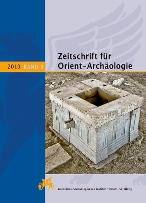 Zeitschrift für Orient-Archäologie / 2010 - 