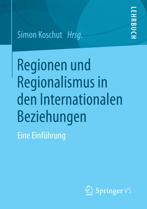 Regionen und Regionalismus in den Internationalen Beziehungen - 