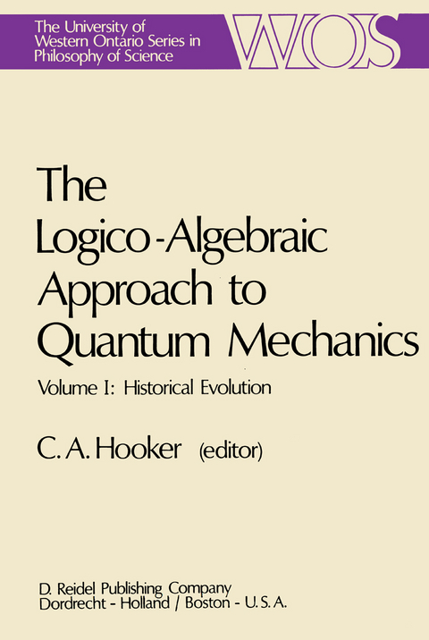 The Logico-Algebraic Approach to Quantum Mechanics - 