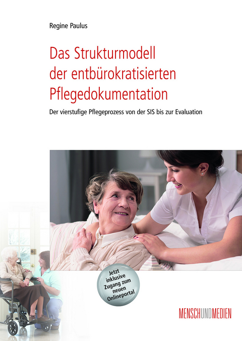 Das Strukturmodell der entbürokratisierten Pflegedokumentation - Regine Paulus