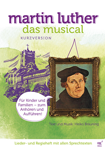 Martin Luther Das Musical (Kurzversion) (Lieder- und Regieheft) - Heiko Bräuning