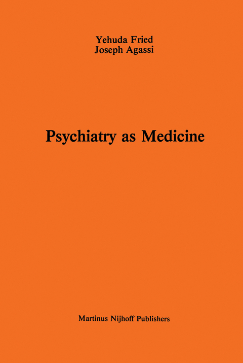 Psychiatry as Medicine - A. Fried, J. Agassi