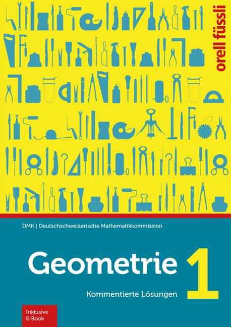 Geometrie 1 – Kommentierte Lösungen - Heinz Klemenz, Michael Graf