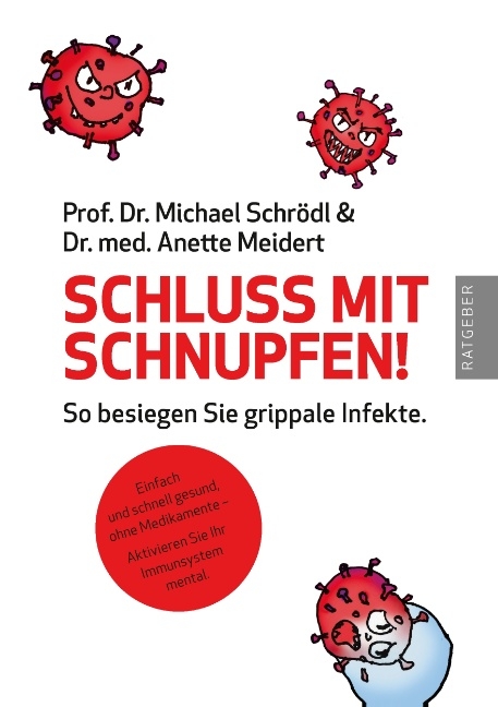 Schluss mit Schnupfen! So besiegen Sie grippale Infekte - Michael Schrödl, Anette Meidert