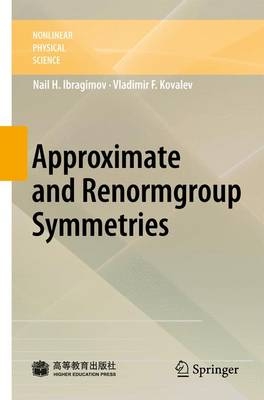 Approximate and Renormgroup Symmetries - Nail H. Ibragimov, Vladimir F. Kovalev