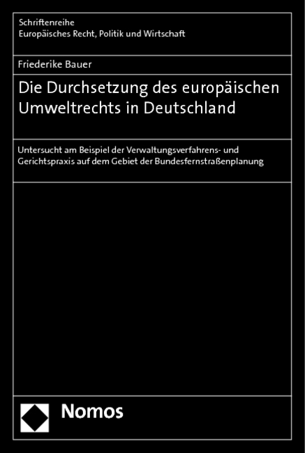 Die Durchsetzung des europäischen Umweltrechts in Deutschland - Friederike Bauer