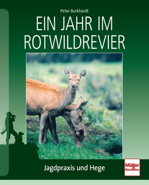 Ein Jahr im Rotwildrevier - Peter Burkhardt