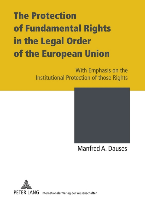 The Protection of Fundamental Rights in the Legal Order of the European Union - Manfred A. Dauses