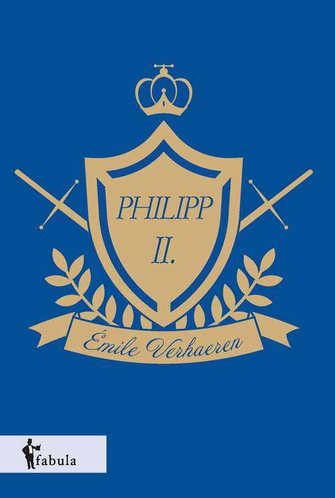 Philipp II. - Émile Verhaeren