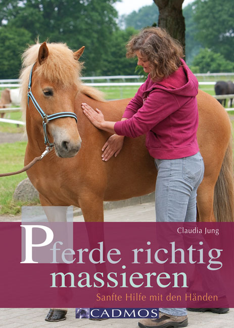 Pferde richtig massieren - Claudia Jung