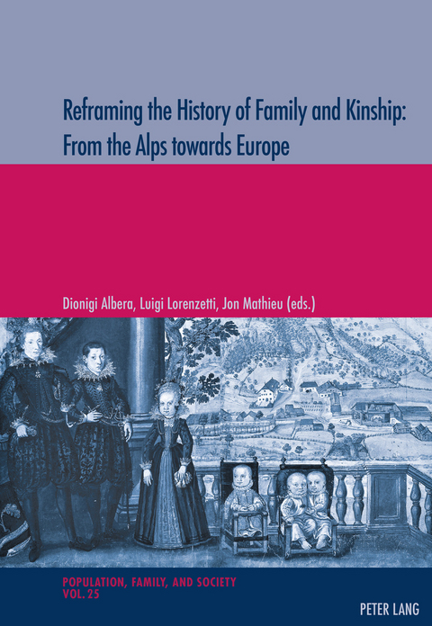 Reframing the History of Family and Kinship: From the Alps towards Europe - 