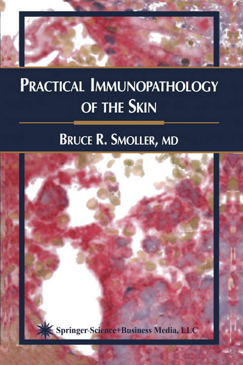 Practical Immunopathology of the Skin - Bruce R. Smoller