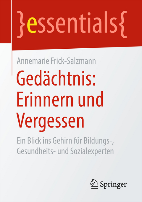 Gedächtnis: Erinnern und Vergessen - Annemarie Frick-Salzmann