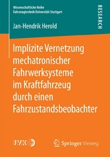 Implizite Vernetzung mechatronischer Fahrwerksysteme im Kraftfahrzeug durch einen Fahrzustandsbeobachter - Jan-Hendrik Herold