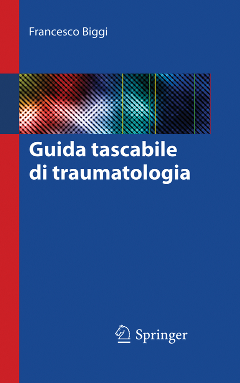Guida tascabile di traumatologia - Francesco Biggi