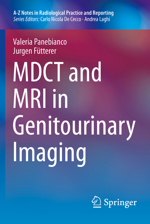 MDCT and MRI in Genitourinary Imaging - Valeria Panebianco, Jurgen J. Fütterer