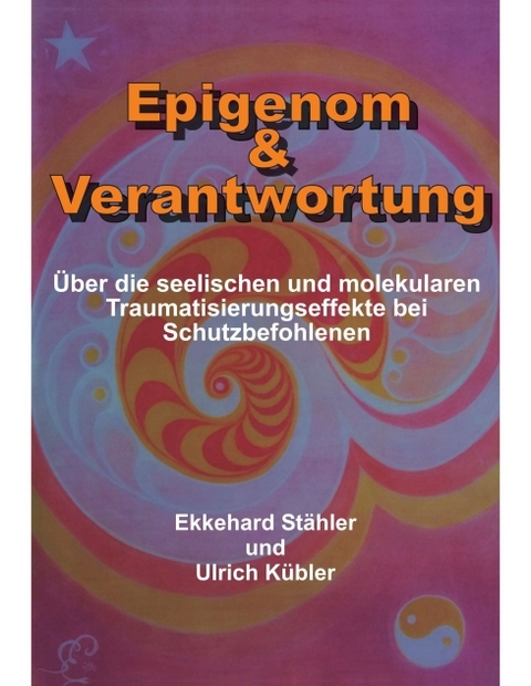 Epigenom & Verantwortung - Ulrich Kübler, Ekkehard Stähler