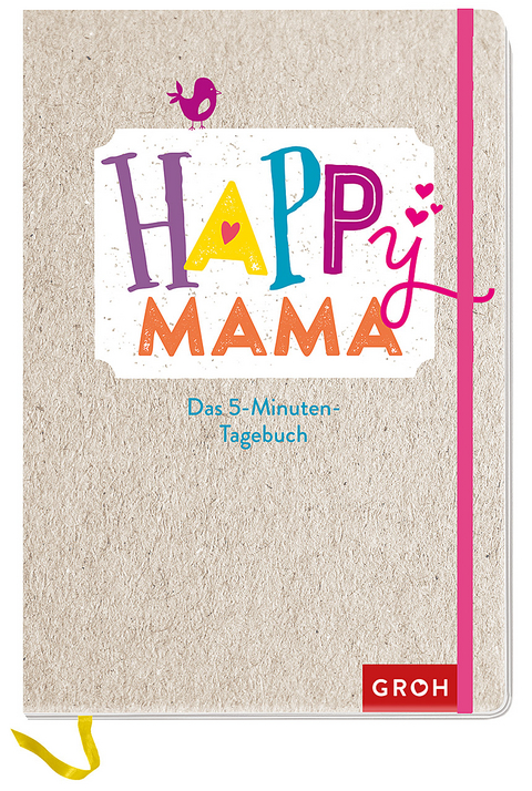 Happy Mama - Mein 5-Minuten-Tagebuch - 