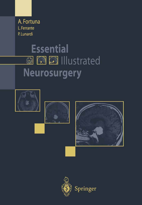 Essential Illustrated Neurosurgery - A. Fortuna, L. Ferrante, P. Lunardi