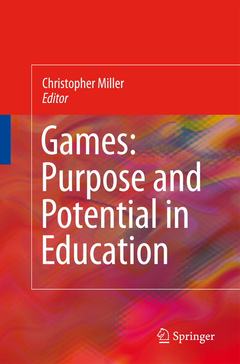 Games: Purpose and Potential in Education - 