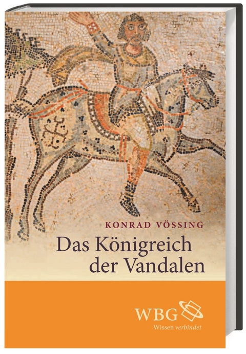 Das Königreich der Vandalen - Konrad Vössing