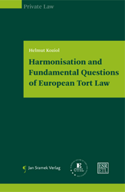 Harmonisation and fundamental Questions of European Tort Law - Helmut Koziol