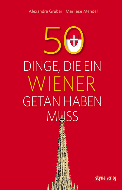 50 Dinge, die ein Wiener getan haben muss - Alexandra Gruber, Marliese Mendel