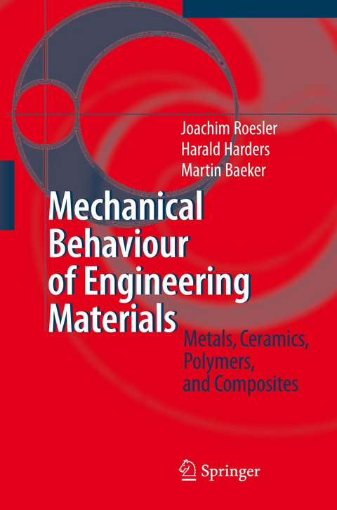 Mechanical Behaviour of Engineering Materials - Joachim Roesler, Harald Harders, Martin Baeker
