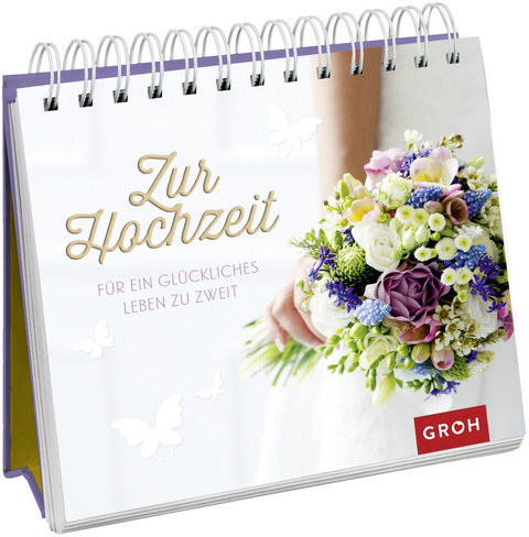 Zur Hochzeit. Für ein glückliches Leben zu zweit - 