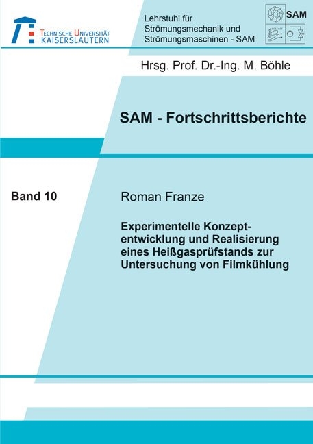 Experimentelle Konzeptentwicklung und Realisierung eines Heißgasprüfstands zur Untersuchung von Filmkühlung - Roman Franze