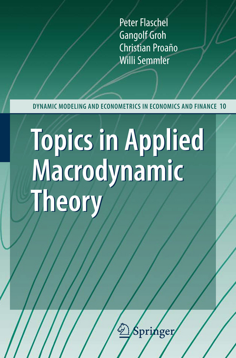 Topics in Applied Macrodynamic Theory - Peter Flaschel, Gangolf Groh, Christian Proano, Willi Semmler