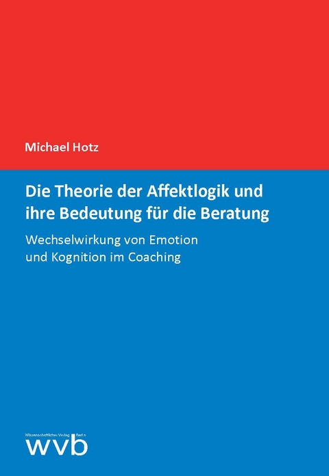 Die Theorie der Affektlogik und ihre Bedeutung für die Beratung - Michael Hotz