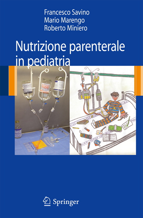 Nutrizione parenterale in pediatria - Francesco Savino, Mario Marengo, Roberto Miniero