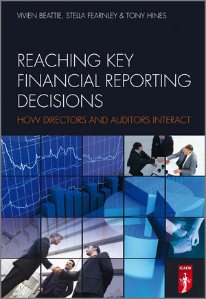 Reaching Key Financial Reporting Decisions - Stella Fearnley, Vivien Beattie, Tony Hines