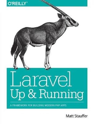 Laravel - Up and Running - Matt Stauffer