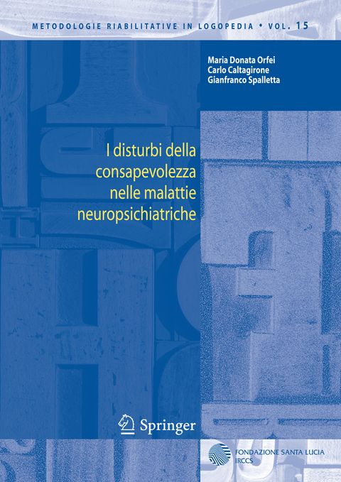 I disturbi della consapevolezza nelle malattie neuropsichiatriche - Maria D. Orfei, Carlo Caltagirone, Gianfranco Spalletta